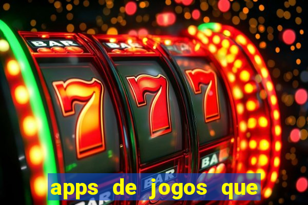 apps de jogos que pagam de verdade